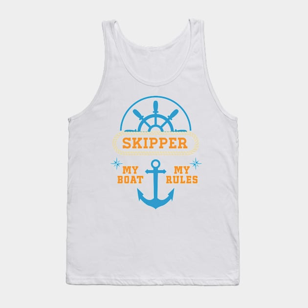 My Boat My Rules Super Cool Gift for Skippers and Boat owners Tank Top by Naumovski